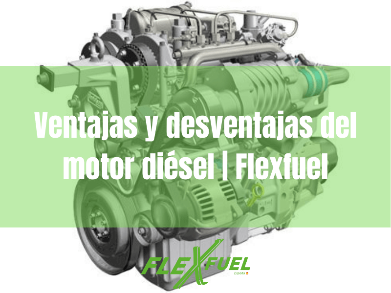 Ventajas y desventajas del motor diésel | Flexfuel Ventajas y desventajas