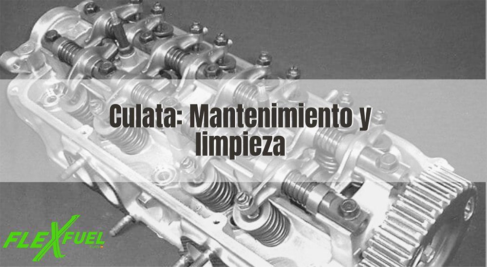 Culata mantenimiento y limpieza de motores · Flexfuel