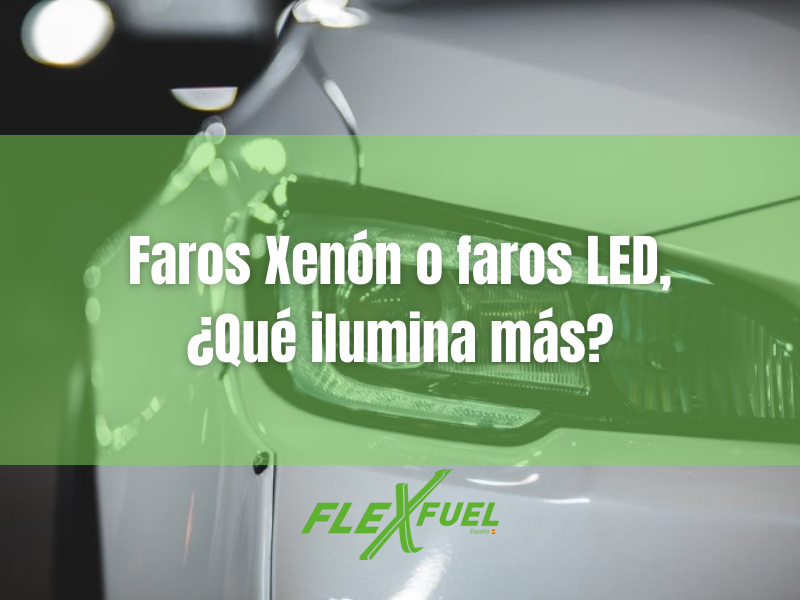 Faros de xenos o faros led flexfuel